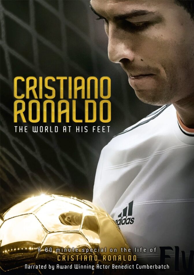 Cristiano Ronaldo – The World at His Feet