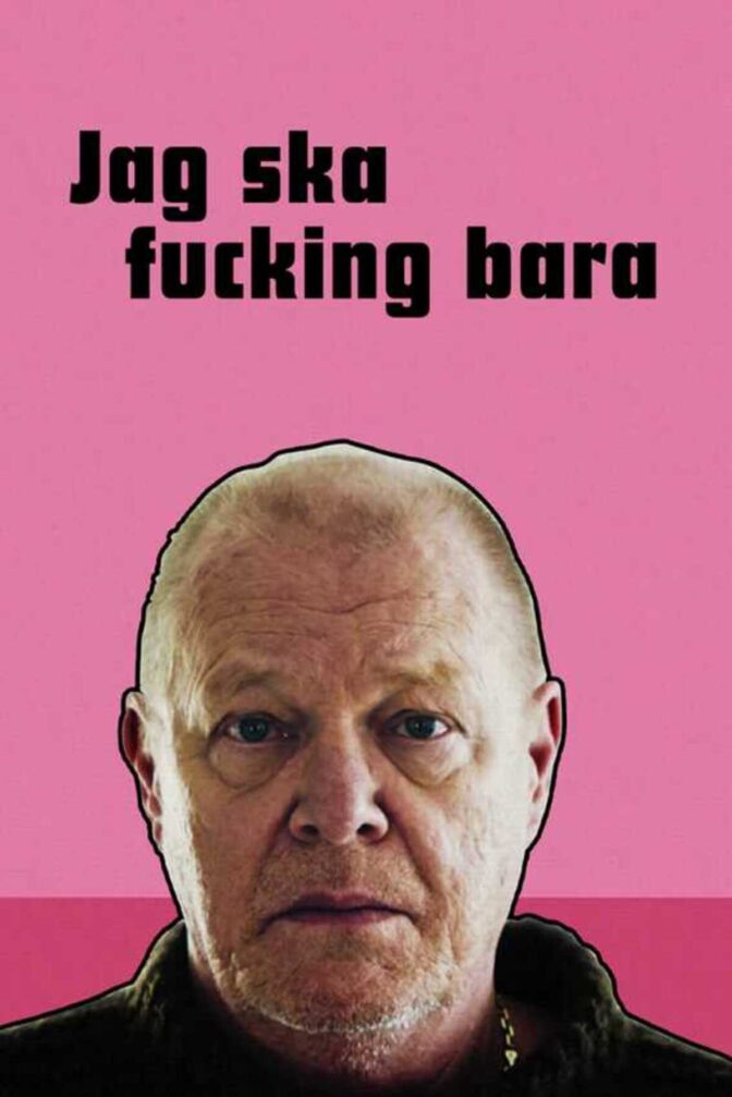 Jag ska fucking bara