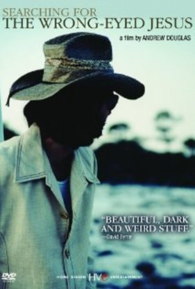 Searching for the Wrong Eyed Jesus