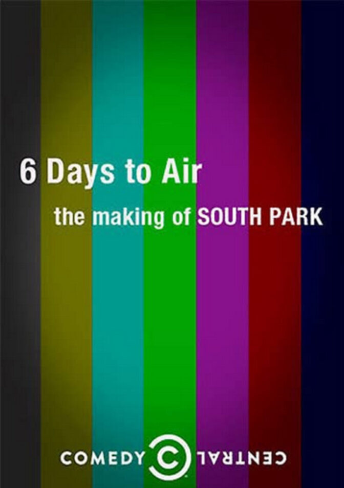 6 Days to Air: The Making of South Park