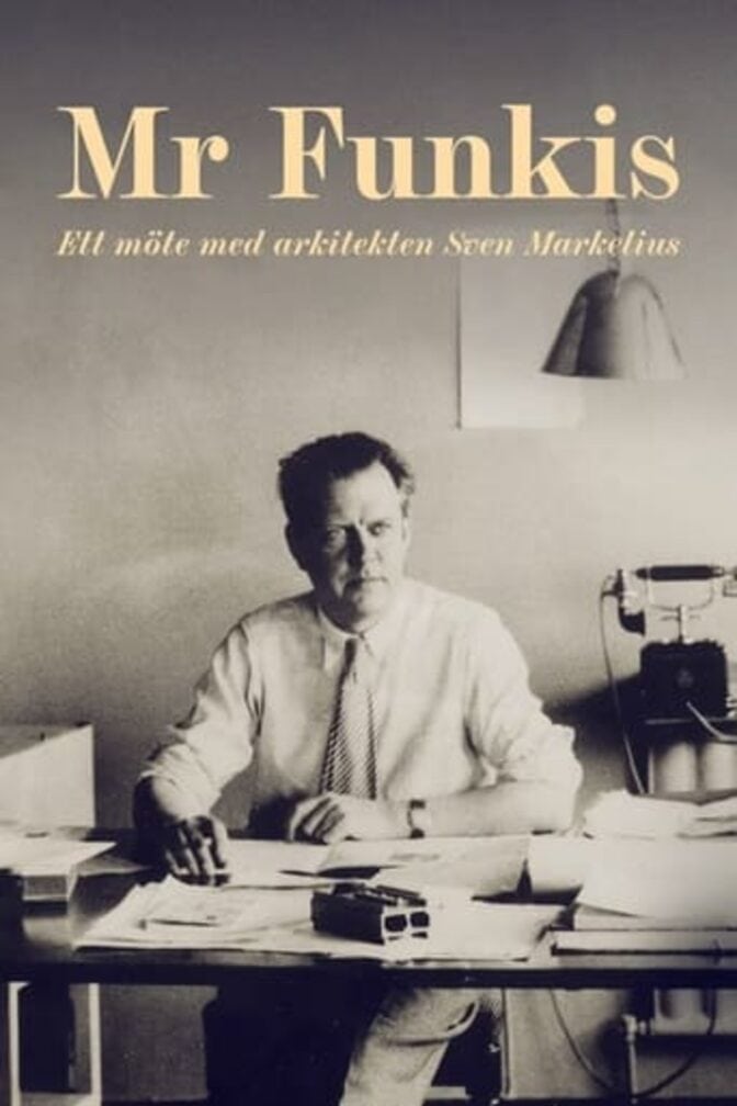 Mr. Funkis – Ett möte med arkitekten Sven Markelius