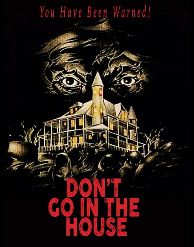 Don’t Go in the House