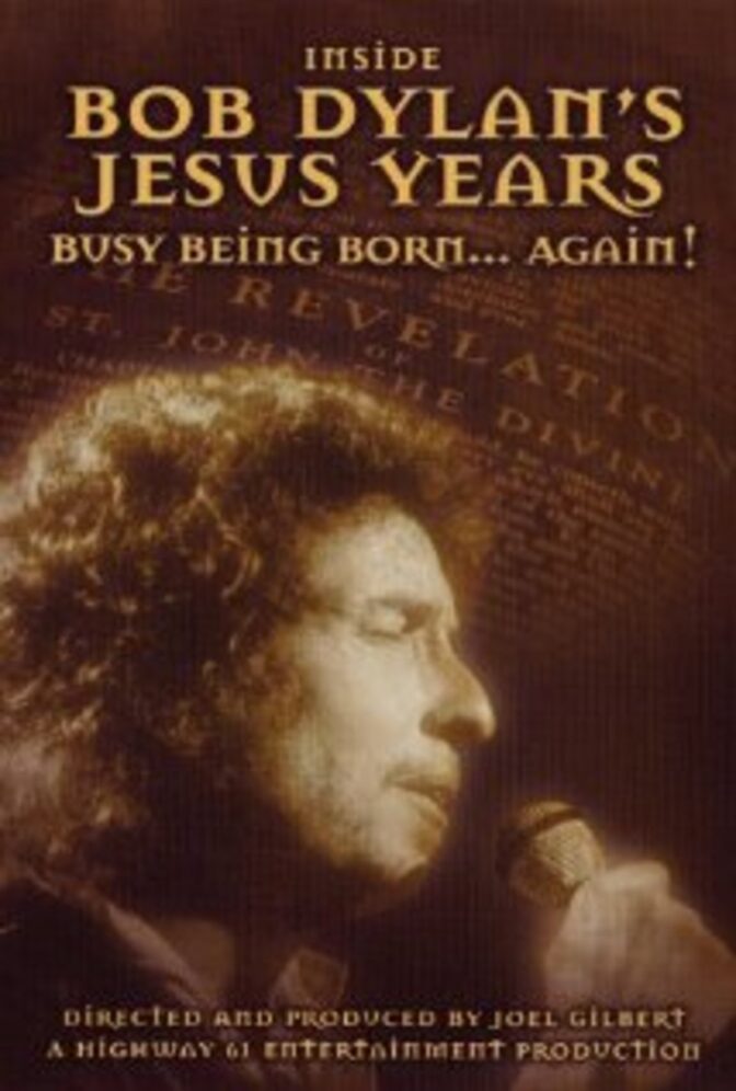 Inside Bob Dylan’s Jesus Years: Busy Being Born… Again!