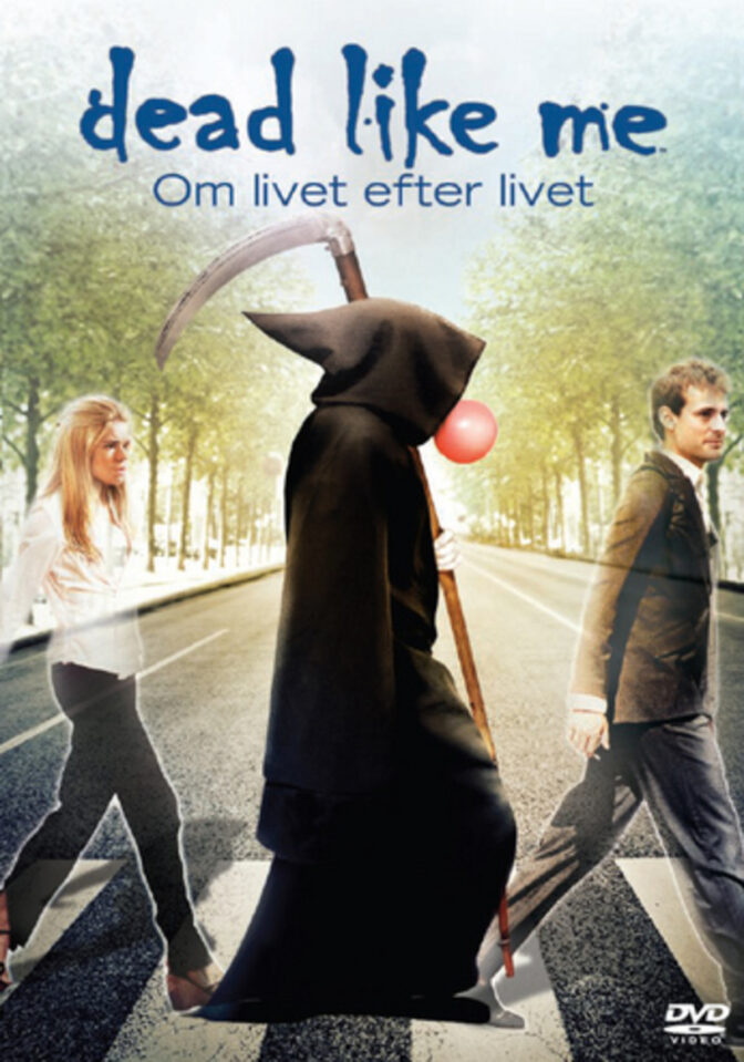 Dead Like Me: Om livet efter livet