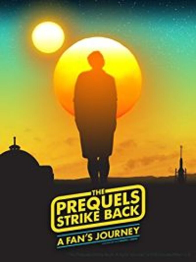 The Prequels Strike Back: A Fan’s Journey