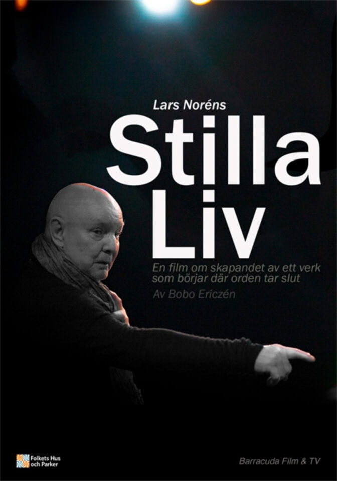 Stilla liv – En film om skapandet av Lars Noréns verk som utspelar sig bortom orden