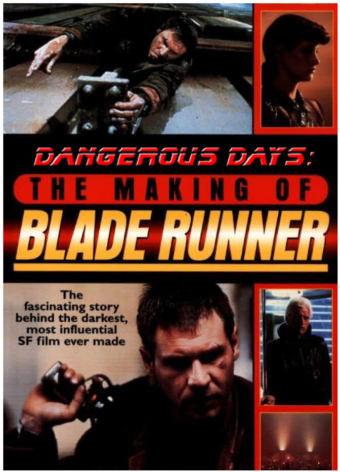 Dangerous Days: Making Blade Runner
