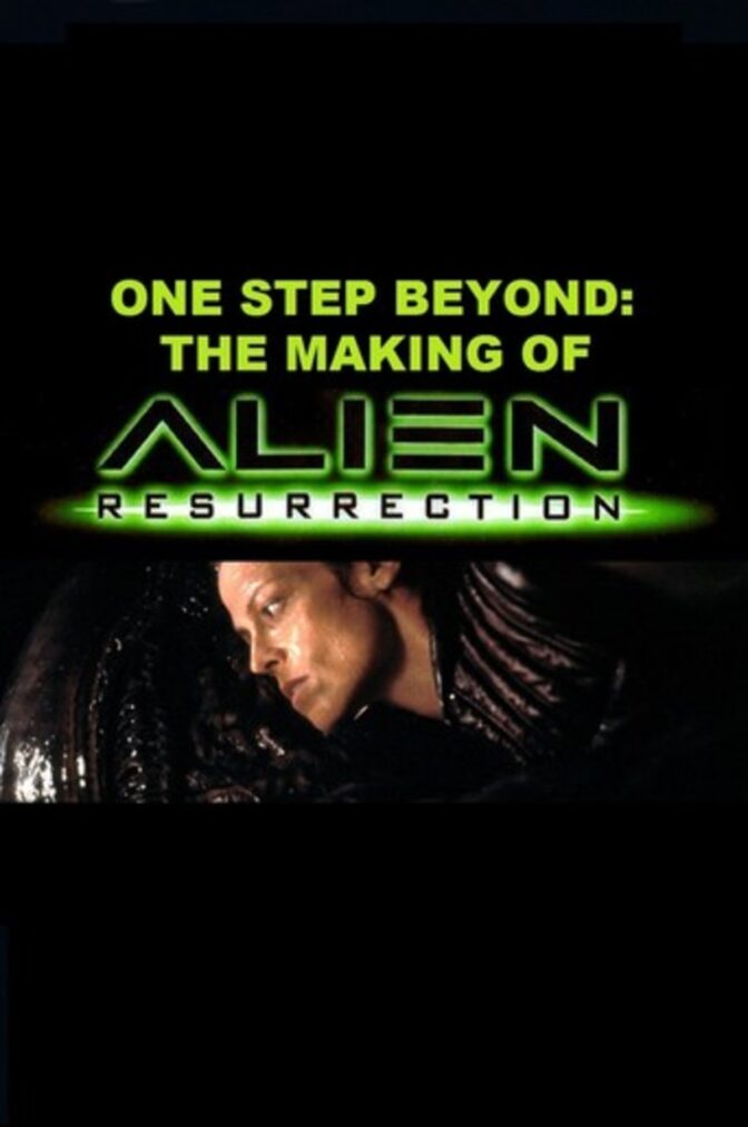 One Step Beyond: The Making of ’Alien: Resurrection’
