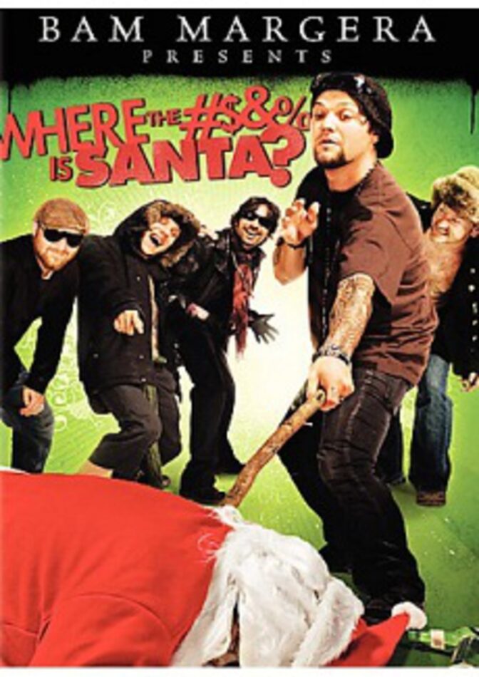 Bam Margera Presents: Where the #$&% Is Santa?