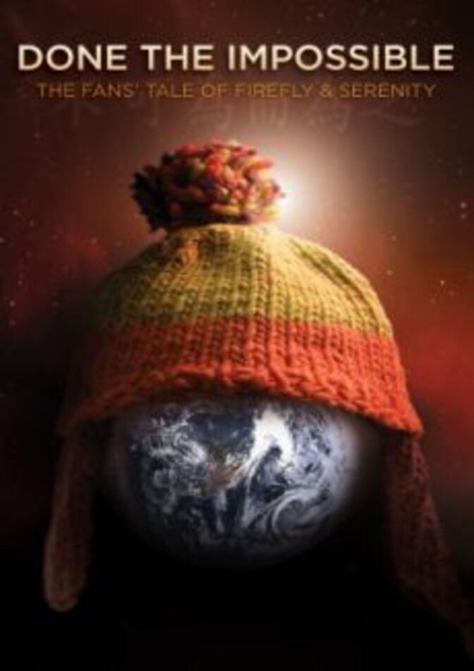 Done the Impossible: The Fans’ Tale of ’Firefly’ and ’Serenity’