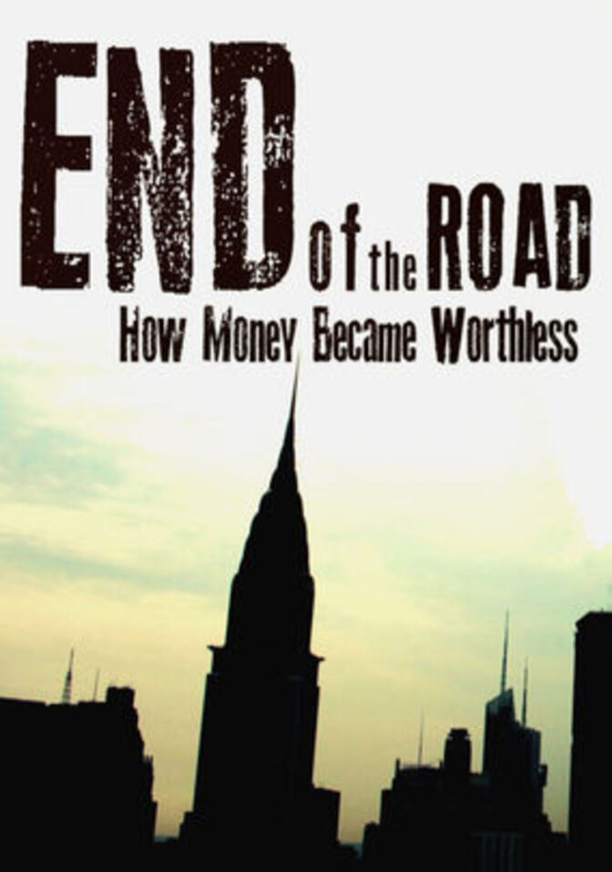 End of the Road: How Money Became Worthless