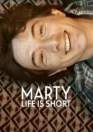 Marty, Life Is Short