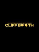The Further Mis-Adventures of Cliff Booth